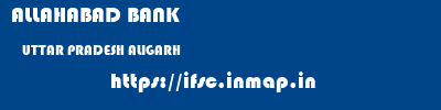 ALLAHABAD BANK  UTTAR PRADESH ALIGARH    ifsc code
